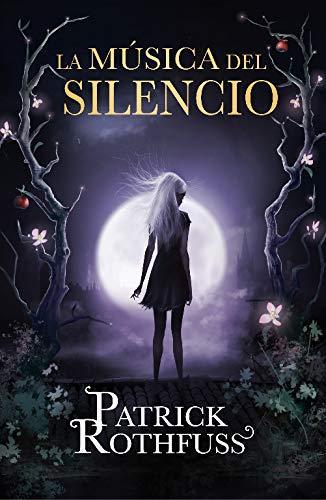 Patrick Rothfuss: La música del silencio (Spanish language, 2014)