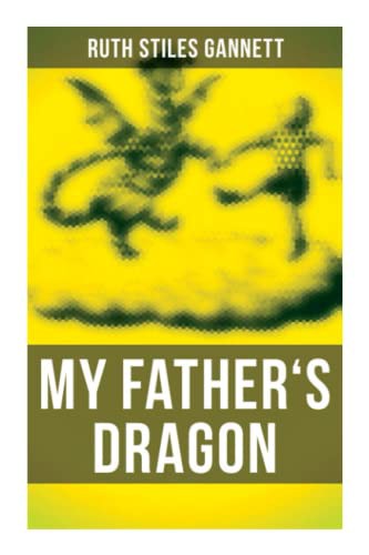 Ruth Stiles Gannett, Ruth Chrisman Gannett: My Father's Dragon (Paperback, OK Publishing)