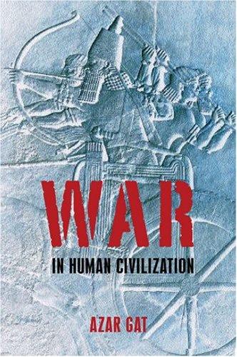 Azar Gat: War in Human Civilization (Paperback, 2008, Oxford University Press, USA)