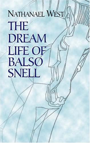 Nathanael West: The Dream Life of Balso Snell (2004, Dover Publications)