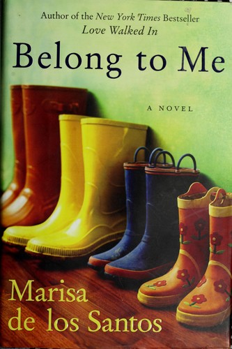 Marisa De los Santos: Belong to me (2008, William Morrow)