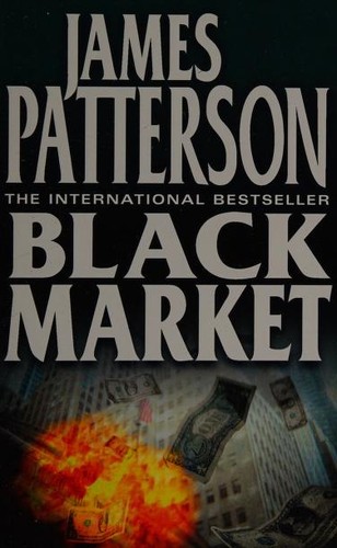 James Patterson: Black Market (2012, HarperCollins Publishers)