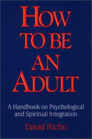 David Richo: How to Be an Adult (AudiobookFormat, 1993, Paulist Press, Paulist Pr)