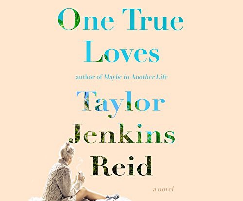 Julia Whelan, Taylor Jenkins Reid: One True Loves (AudiobookFormat, 2016, Dreamscape Media)