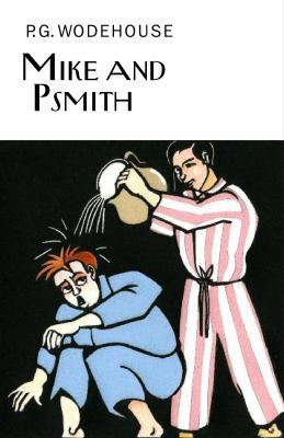 P. G. Wodehouse: Mike And Psmith (2012, Everyman)