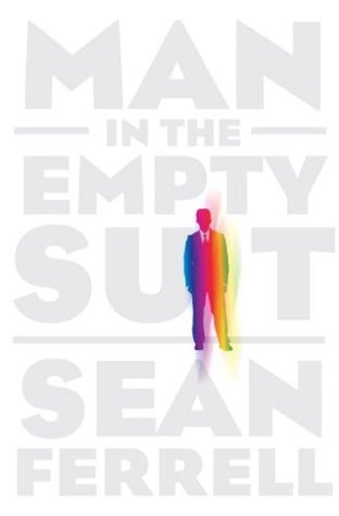 Sean Ferrell: Man in the empty suit (Paperback, 2013, Soho Press)