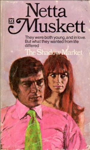 Netta Muskett: The Shadow Market (Paperback, 1972, Arrow Books)