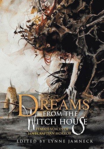 Lynne Jamneck: Dreams from the Witch House: Female Voices of Lovecraftian Horror