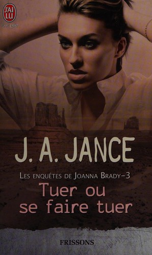 J. A. Jance: Tuer ou se faire tuer (French language, 2011, J'ai lu)