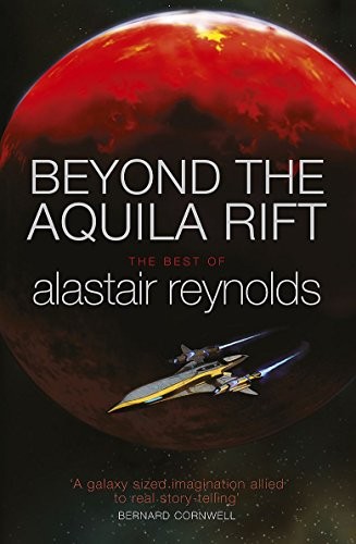 Howard Hughes: Beyond the Aquila Rift: The Best of Alastair Reynolds (2001, GOLLANCZ)