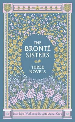 Anne Brontë, Charlotte Brontë, Emily Brontë: The Three Novels (2012, Barnes & Noble Inc)