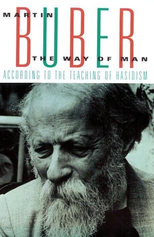 Martin Buber: The Way Of Man (Paperback, 2000, Citadel)