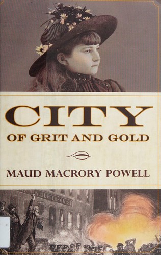 Maud Macrory Powell: City of grit and gold (2017, Allium Press of Chicago)