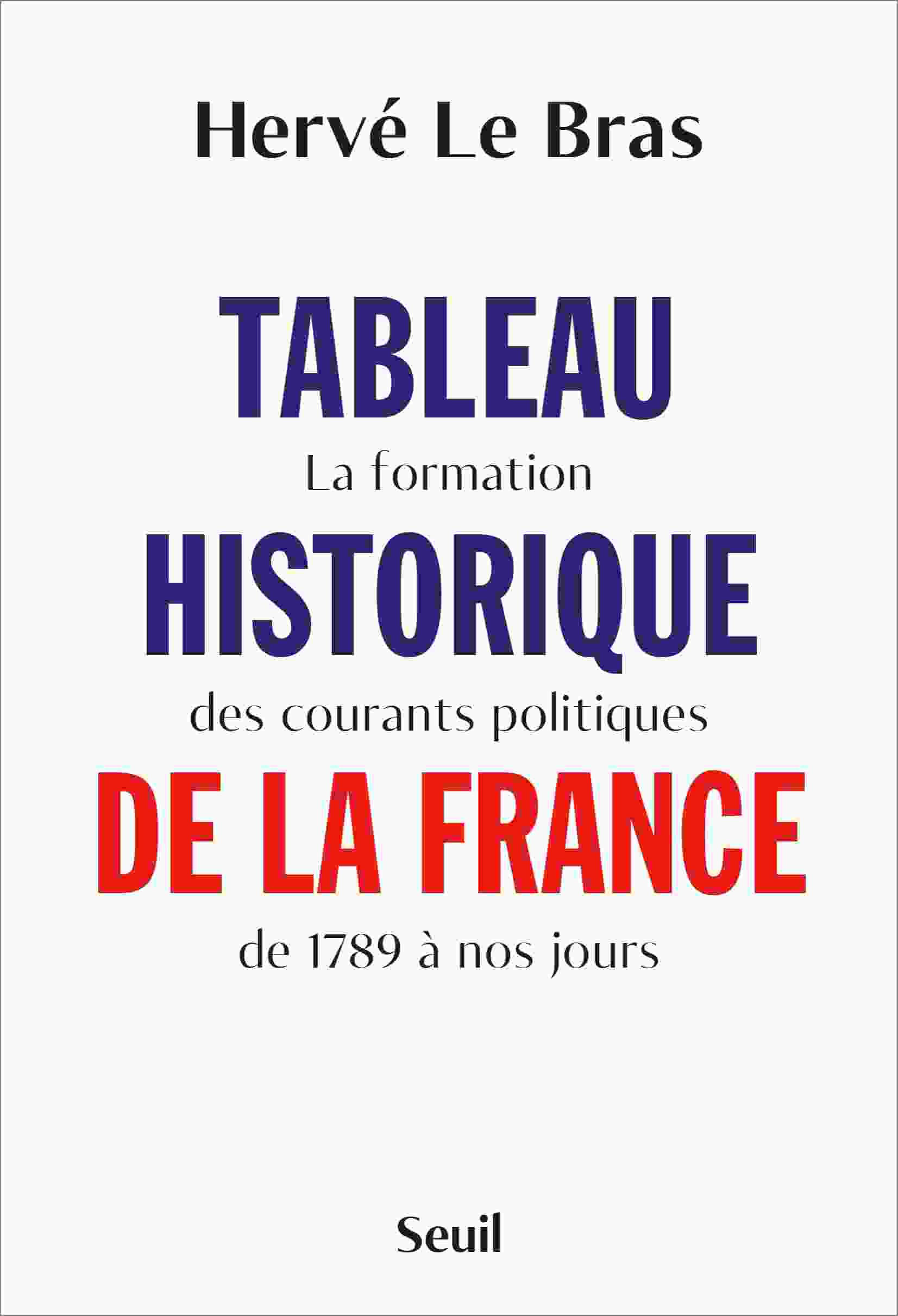 Le Bras, Hervé: Tableau historique de la France (French language, 2022, Éditions du Seuil)