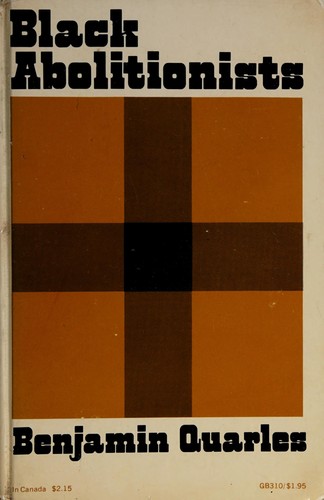 Benjamin Quarles: Black abolitionists. (1970, Oxford University Press)