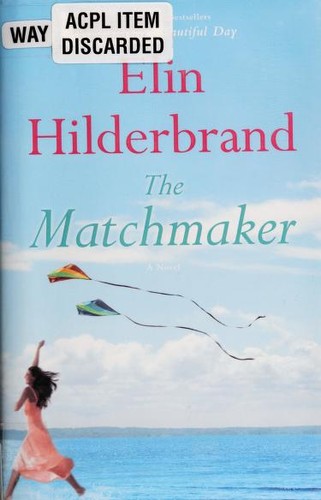 Elin Hilderbrand: The matchmaker (2014, Little, Brown and Company)