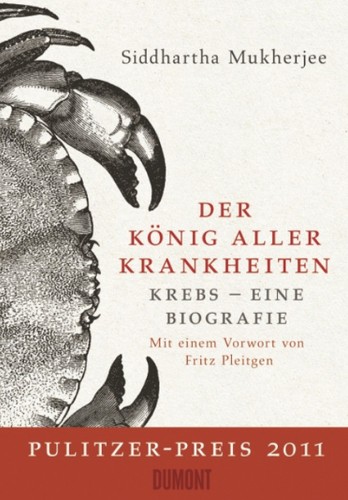 Siddhartha Mukherjee, Nessa Carey: Der König aller Krankheiten (Hardcover, German language, 2012, Dumont, DuMont Buchverlag GmbH)