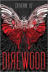 Catherine Yu: Direwood (2022, Page Street Publishing Company)