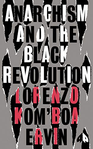 Lorenzo Kom'boa Ervin: Anarchism and the Black Revolution (Paperback, 2021, Pluto Press)