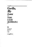 Toni Cade Bambara: Gorilla, my love. (1972, Random House)