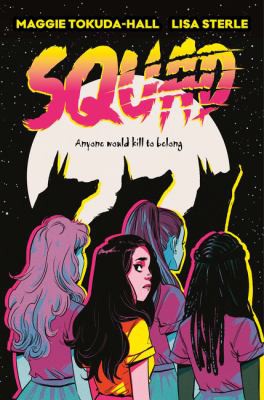 Maggie Tokuda-Hall, Lisa Sterle: Squad (Hardcover, 2021, Greenwillow Books)