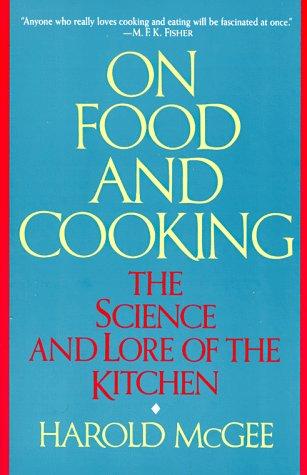 Harold McGee: On Food and Cooking (1997, Scribner)