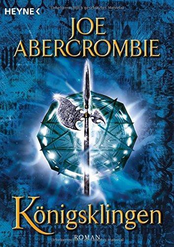 Joe Abercrombie: Klingenwelt 3: Königsklingen (German language, 2011)