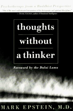 Mark Epstein: Thoughts Without a Thinker (1996, Basic Books)