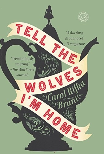 Carol Rifka Brunt: Tell The Wolves I'm Home (Hardcover, Turtleback)