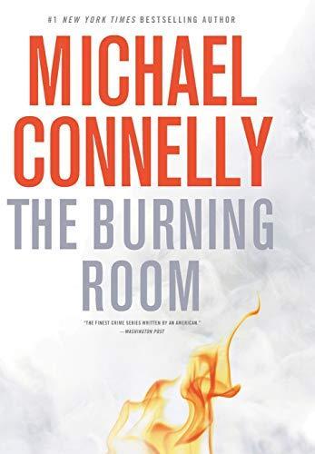 Michael Connelly: The Burning Room (Harry Bosch, #17; Harry Bosch Universe, #26) (2014)