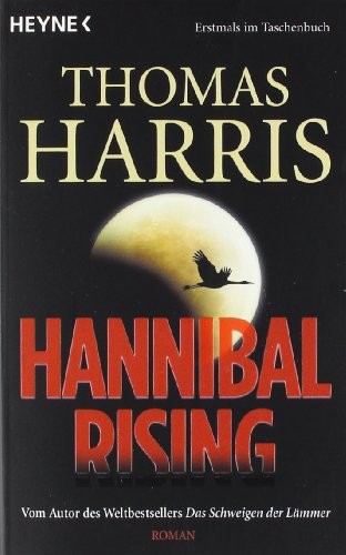 Thomas Harris: Hannibal Rising (German language, 2008, Wilhelm Heyne Verlag, Heyne Verlag)