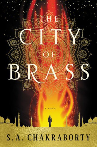 S. A. Chakraborty: City of Brass (2017, HarperCollins Publishers Limited)