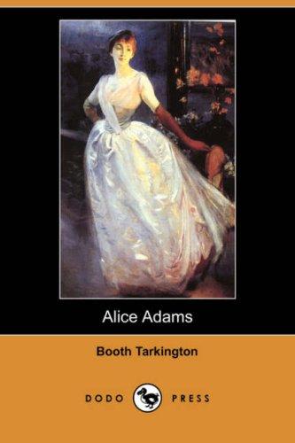 Booth Tarkington: Alice Adams (Dodo Press) (Paperback, Dodo Press)