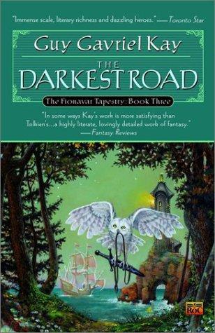 Guy Gavriel Kay: The darkest road (2001, ROC)