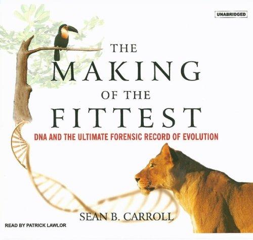 Sean B. Carroll: The Making of the Fittest (AudiobookFormat, Tantor Media)