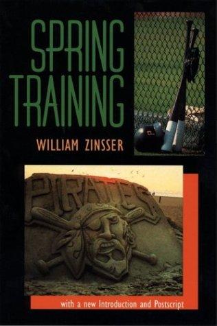 William Zinsser: Spring training (2003, University of Pittsburgh Press)