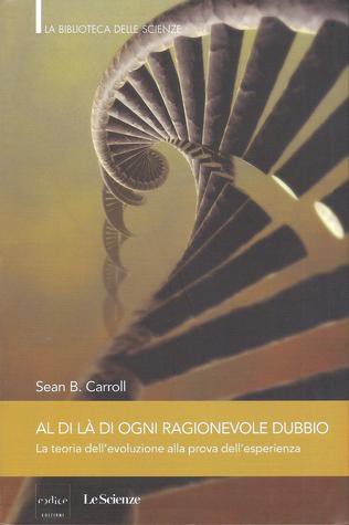 Sean B. Carroll: Al di là di ogni ragionevole dubbio (Paperback, Italian language, 2009, Le Scienze)