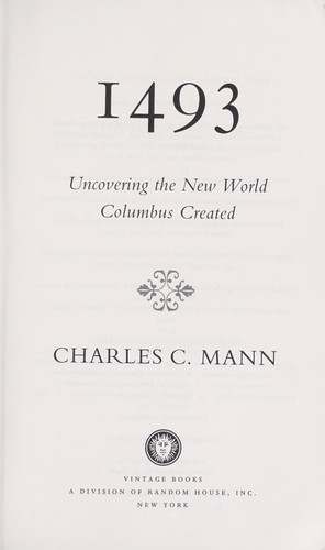 Charles C. Mann: 1493 (2012, Vintage Books)