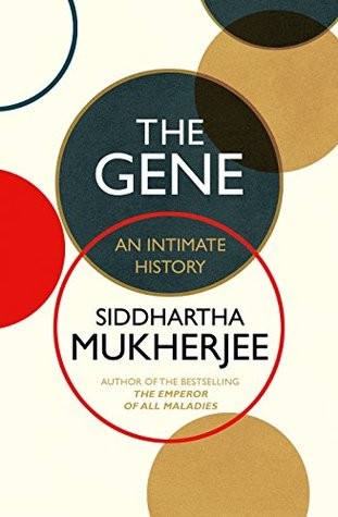 Siddhartha Mukherjee, Dennis Boutsikaris: The Gene (Paperback, 2016, The Bodley Head, Bodley Head)