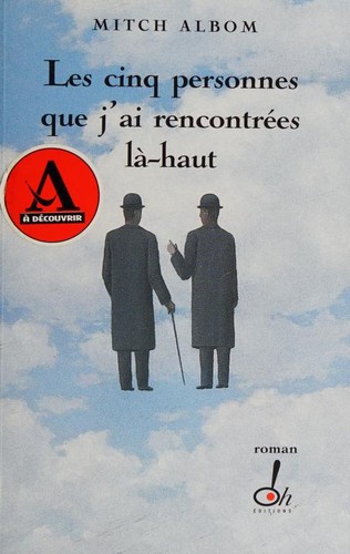 Mitch Albom: Les cinq personnes que j'ai rencontrées là-haut (Paperback, French language, 2004, OH! éditions)