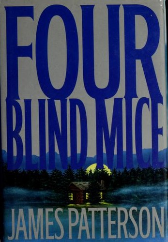 James Patterson: Four Blind Mice (Hardcover, 2002, Doubleday)