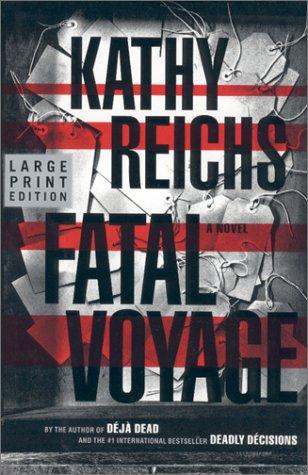 Kathy Reichs: Fatal Voyage  (Hardcover, 2001, Scribner)