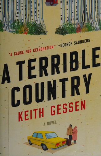 Keith Gessen: A terrible country (2018, Viking, an imprint of Penguin Random House LLC)