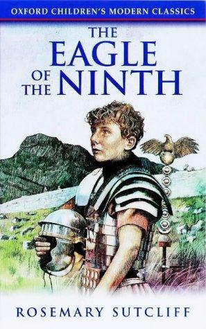 Rosemary Sutcliff: The Eagle of the Ninth (Oxford Children's Modern Classics) (1998, Oxford University Press)