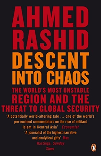 Ahmed Rashid: Descent Into Chaos (Paperback, 2009, Penguin Books, Penguin)