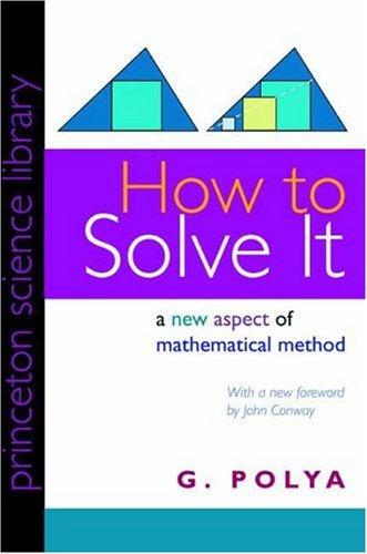 George Pólya: How to solve it (Hardcover, 1957, Princeton University Press)