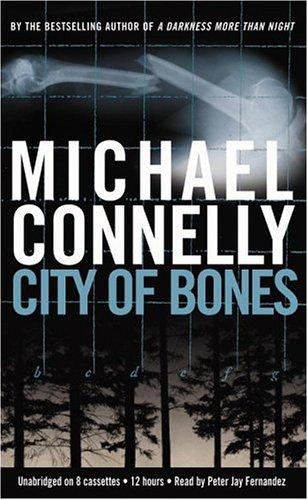 Michael Connelly: City of Bones (Harry Bosch) (AudiobookFormat, 2002, Hachette Audio)