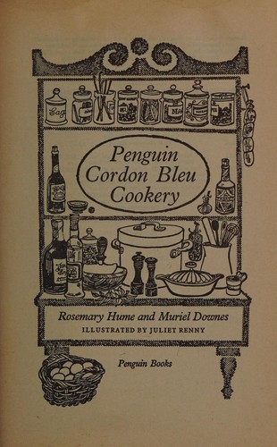 Rosemary Hume, Rosemary Hume, Muriel Downes: Penguin cordon bleu cookery (1981, Penguin)