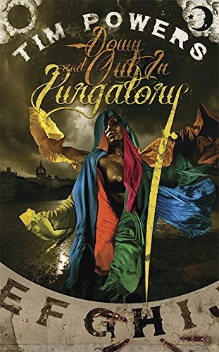 Tim Powers: Down and Out In Purgatory (Hardcover, 2016, Subterranean)