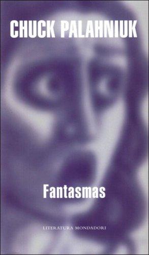 Chuck Palahniuk: Fantasmas (Paperback, Spanish language, Mondadori)